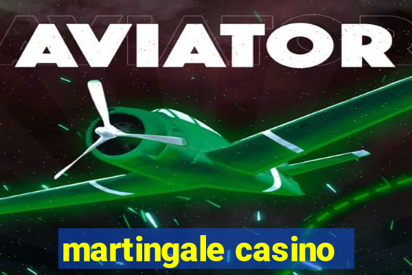 martingale casino