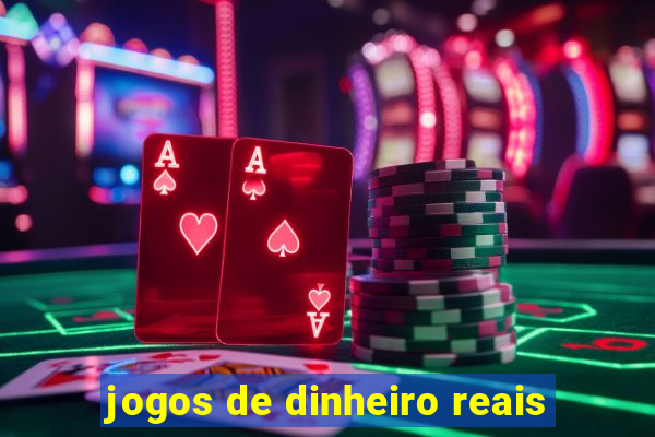 jogos de dinheiro reais