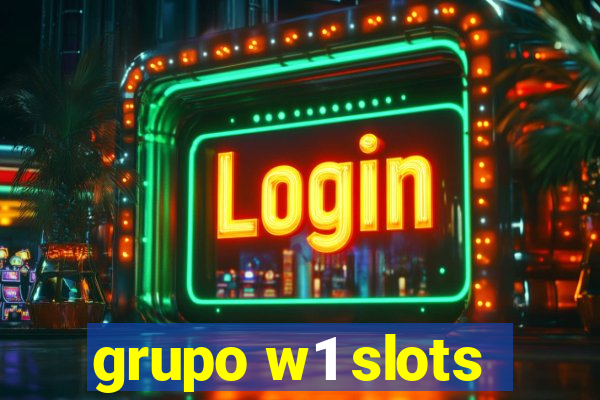 grupo w1 slots