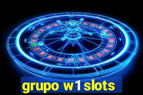 grupo w1 slots