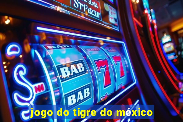 jogo do tigre do méxico