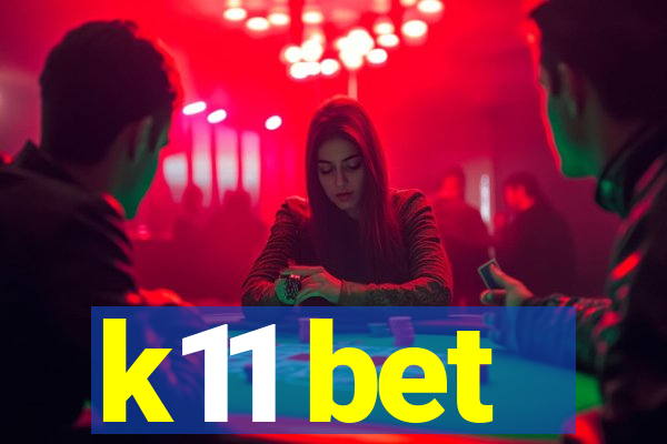 k11 bet