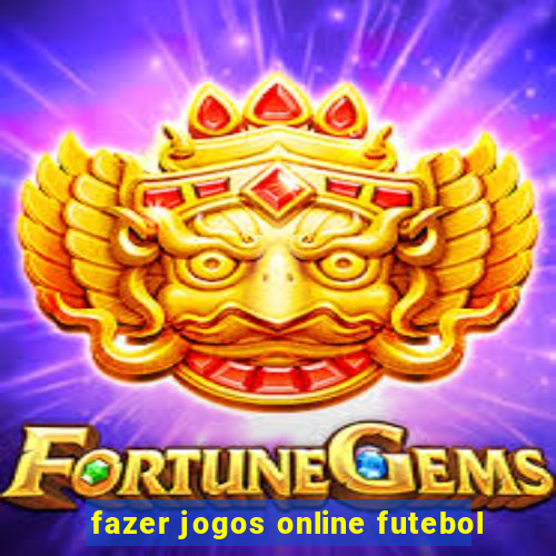 fazer jogos online futebol