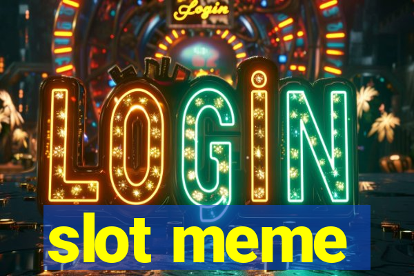 slot meme