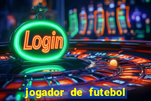 jogador de futebol mais feio