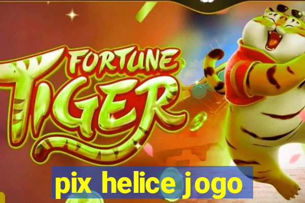 pix helice jogo