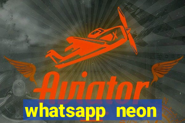 whatsapp neon consiga mais