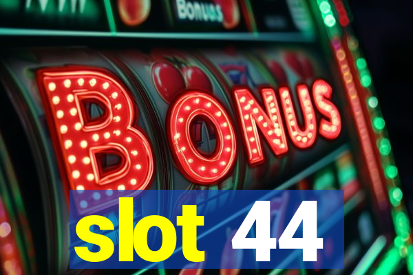 slot 44