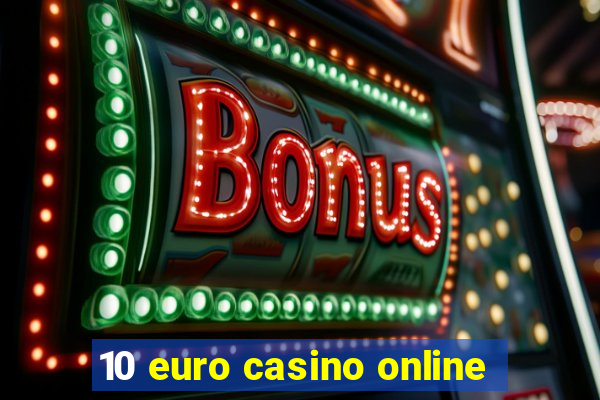 10 euro casino online