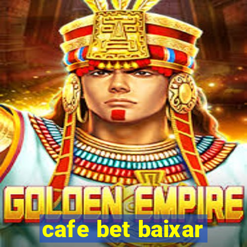 cafe bet baixar