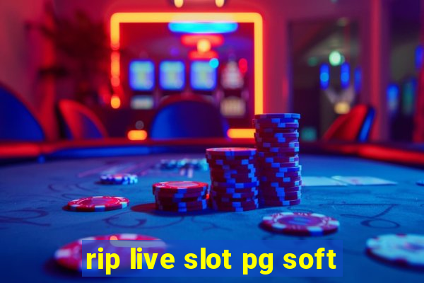 rip live slot pg soft