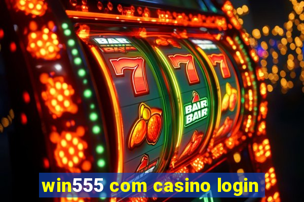 win555 com casino login