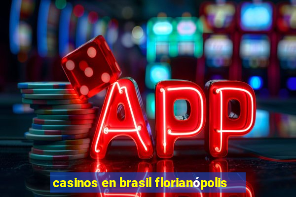 casinos en brasil florianópolis