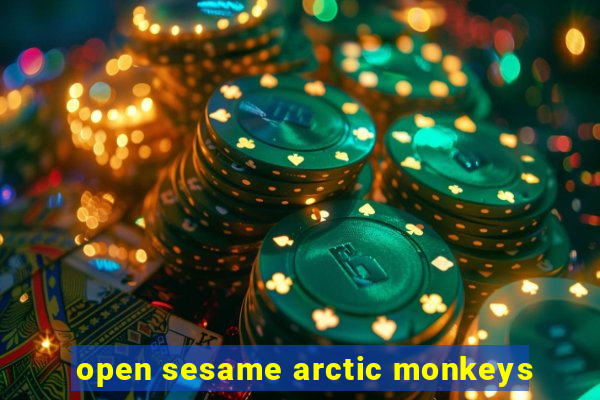 open sesame arctic monkeys