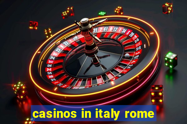 casinos in italy rome