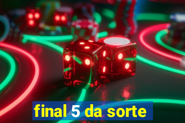 final 5 da sorte