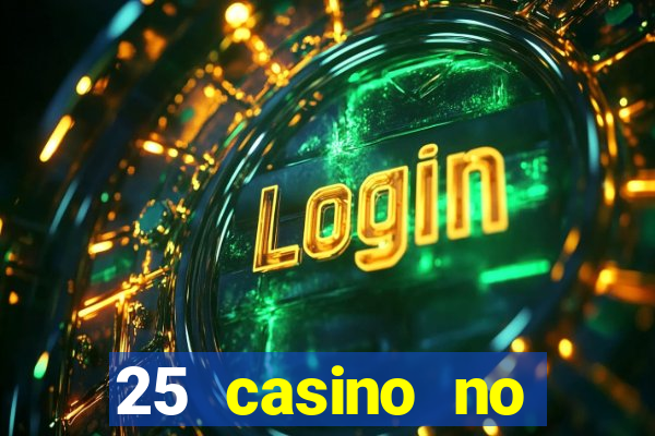 25 casino no deposit bonus