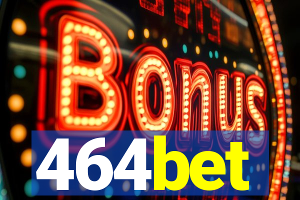 464bet