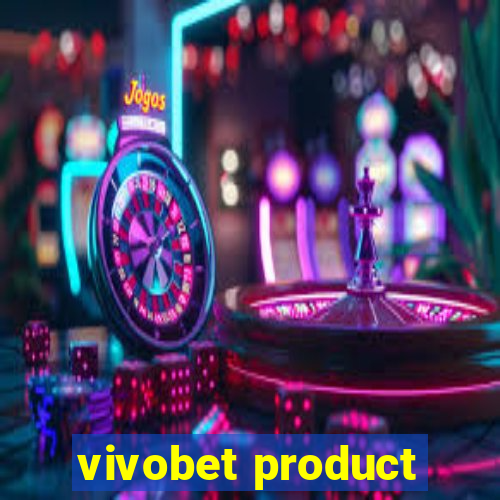 vivobet product