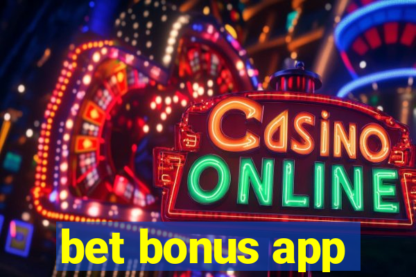 bet bonus app