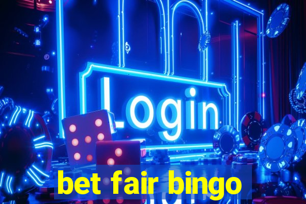 bet fair bingo