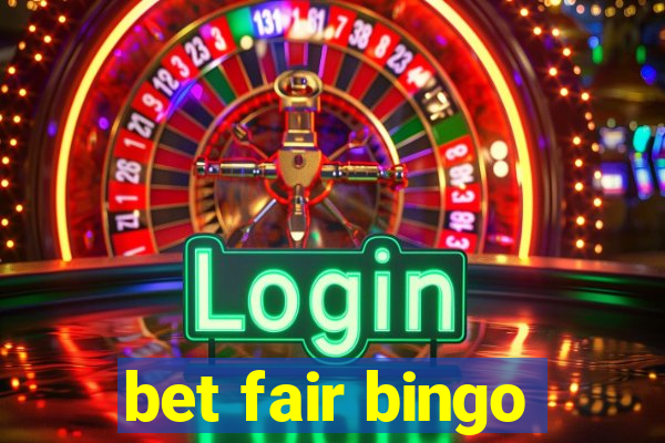 bet fair bingo