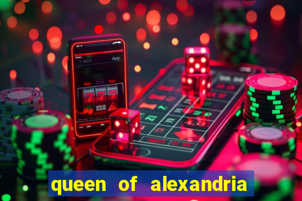 queen of alexandria como jogar