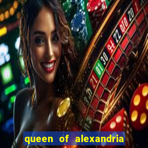 queen of alexandria como jogar