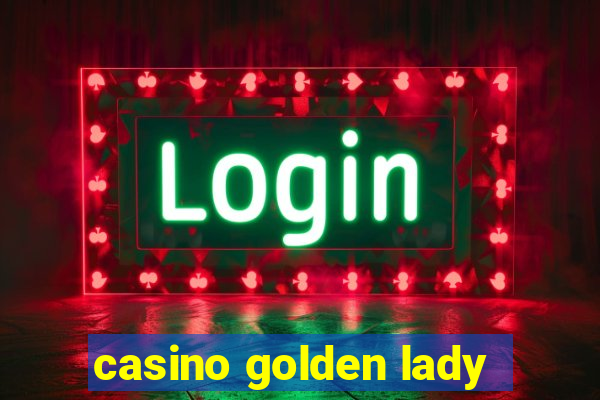 casino golden lady