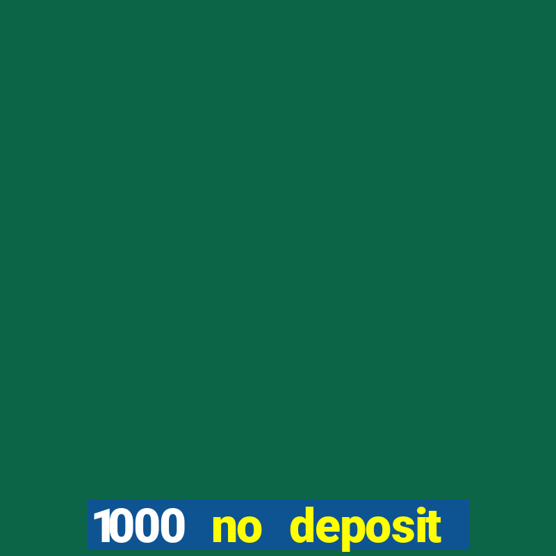 1000 no deposit bonus casino 2019