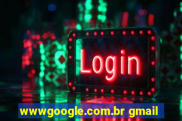 wwwgoogle.com.br gmail