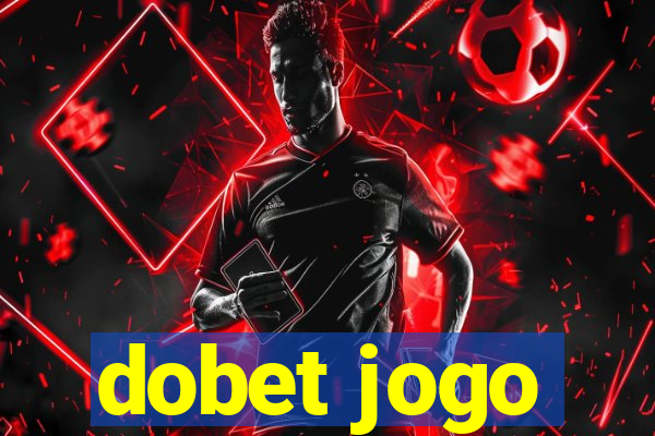 dobet jogo