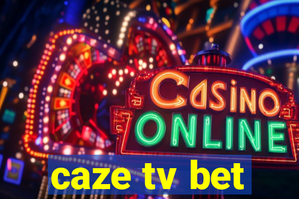 caze tv bet