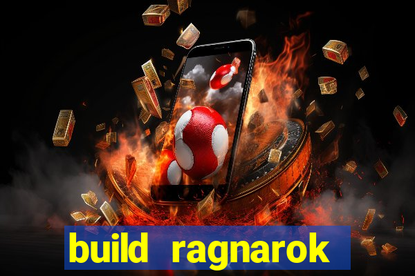 build ragnarok history reborn 1x