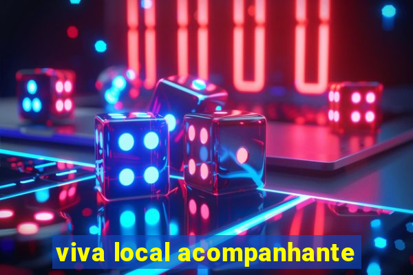 viva local acompanhante