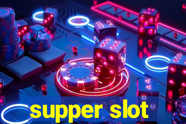 supper slot