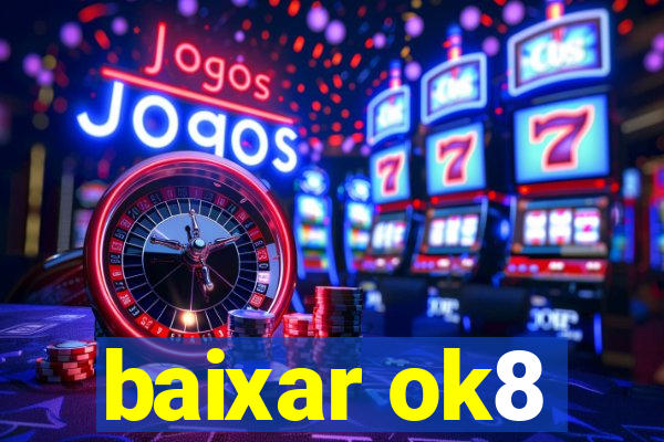 baixar ok8