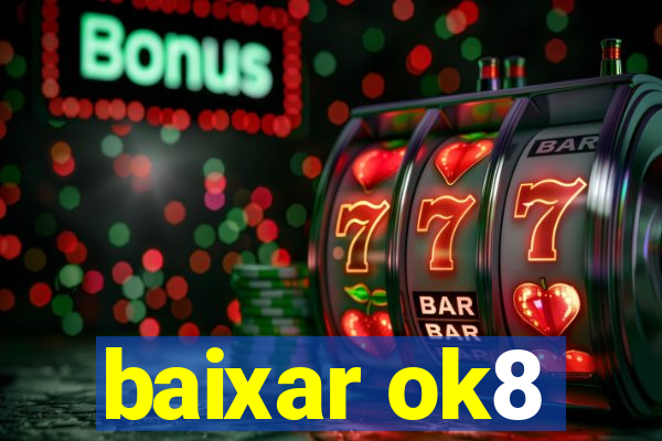 baixar ok8