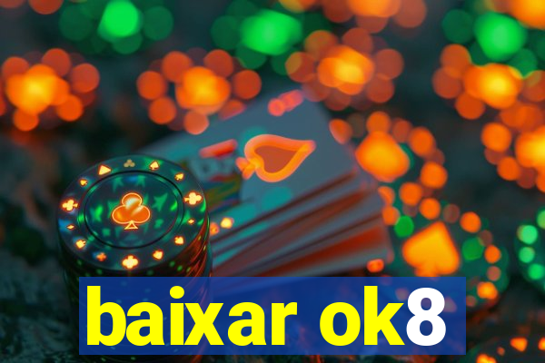 baixar ok8