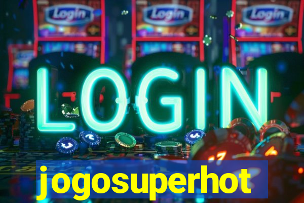 jogosuperhot