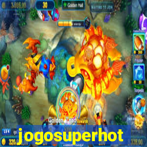 jogosuperhot