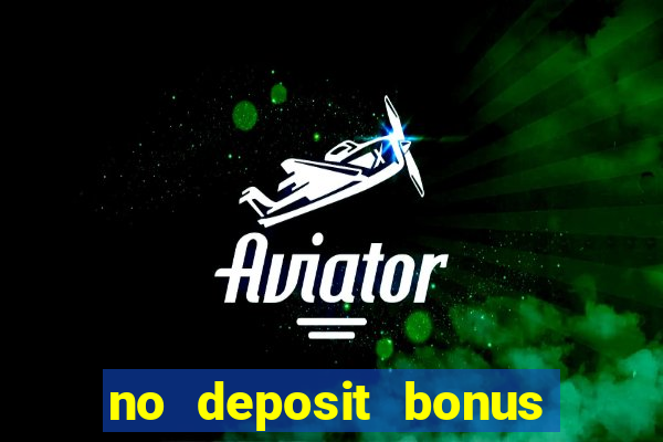 no deposit bonus code casinos