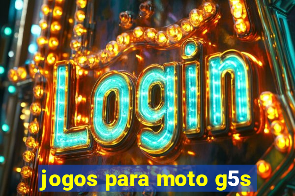 jogos para moto g5s