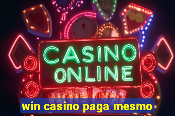 win casino paga mesmo