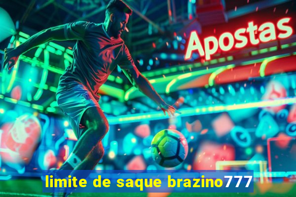 limite de saque brazino777