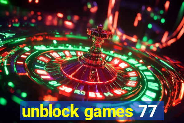 unblock games 77