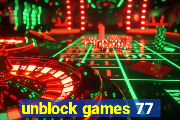 unblock games 77