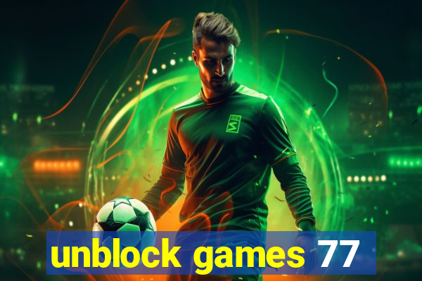 unblock games 77