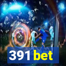 391 bet