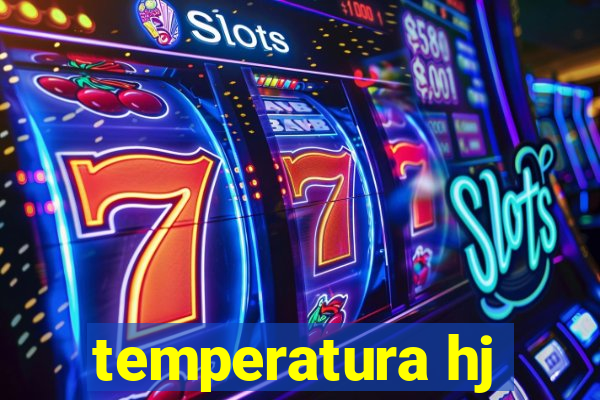 temperatura hj